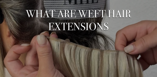 What Are Weft Hair Extensions?