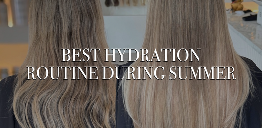 The Best Hydration Routine During Summer for Hair Extensions
