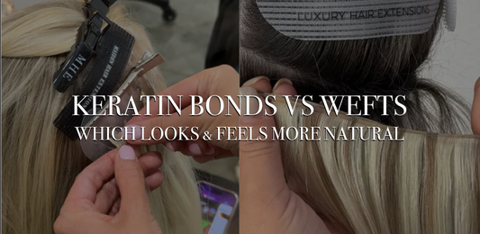 Keratin Bonds vs Wefts: Which Looks and Feels More Natural?